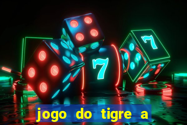 jogo do tigre a partir de 5 reais